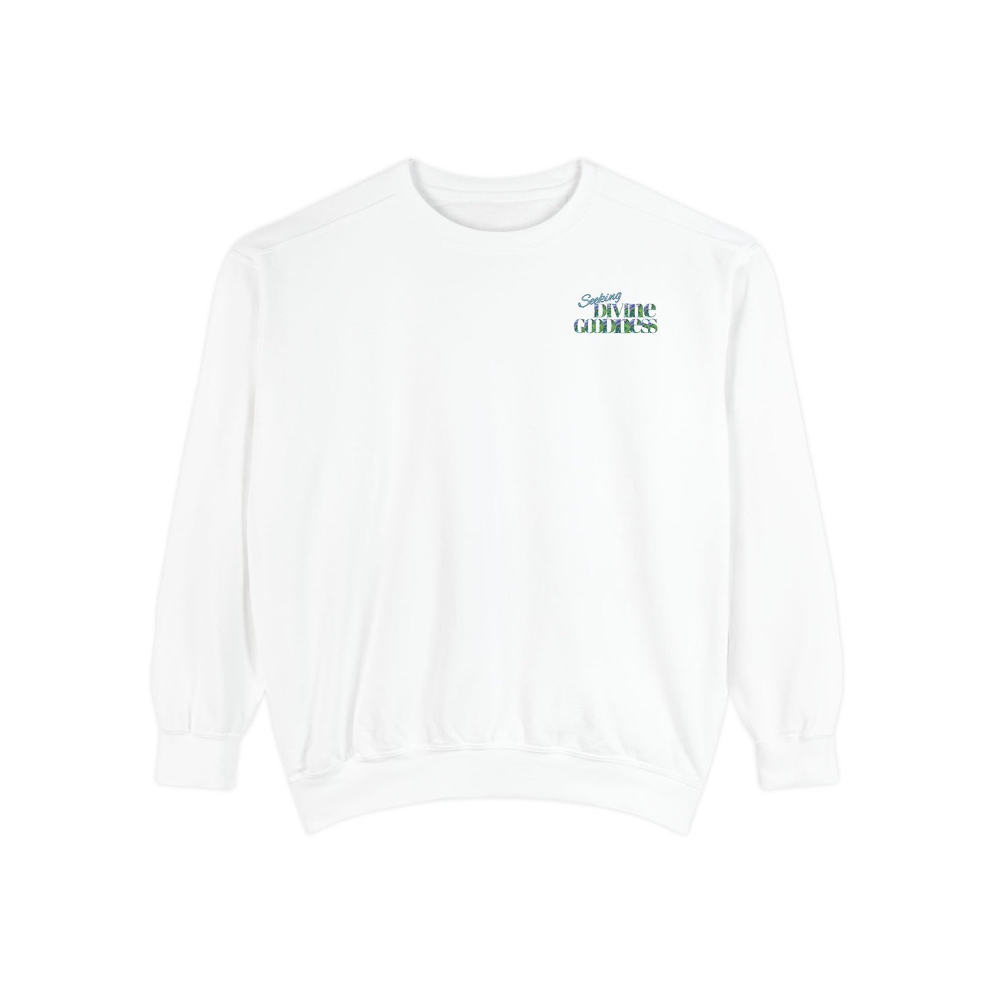 Seeking Divine Goodness White Sweatshirt